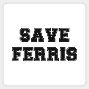 SAVE FERRIS Sticker